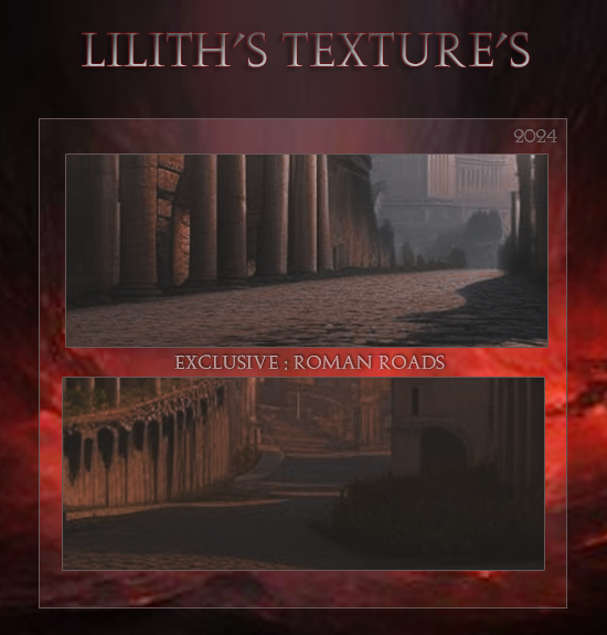 Lilith Textures: Roman Roads
Price: 300 points
Stipulations: Do NOT share!
