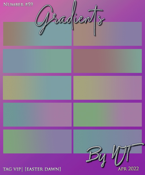 WT: Gradients 59 TAG VIP Easter Dawn
Description: Price: 200 points
Stipulations: Do NOT share!
