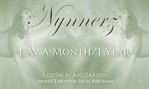 Nynnerz: 1 av per month, 1 year
Price: 3000 points
Stipulations: Contact the artist for further information.
